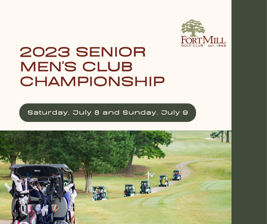 2023 Senior Men's Club Championship flyer for Fort Mill Golf Club with dates, logo and image of golf carts driving on cart path